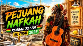 REGGAE RELIGI ISLAMI TERBARU 2026 | Pejuang Nafkah - Penenang Jiwa #ReggaeIslami #lagureligi