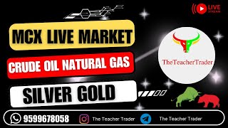 MCX live trading | Crude Oil live trading crudeoil  NaturalGas Gold mcx  @TheTeacherTrader