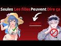 Seules les filles peuvent dire ce motles garons ne peuvent pas