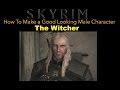 Skyrim Special Edition How To Make A Good Looking Character The Witcher No Mods Skyrim Special Edition How To Make A Good Looking Character The Witcher No Mods