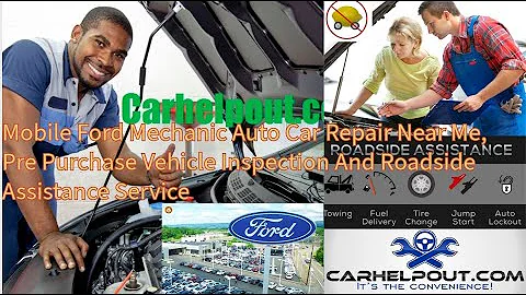 Mobile Ford Mechanic Auto Car Repair Near Me, Pre Purchase Vehicle Inspection & Roadside Assistance