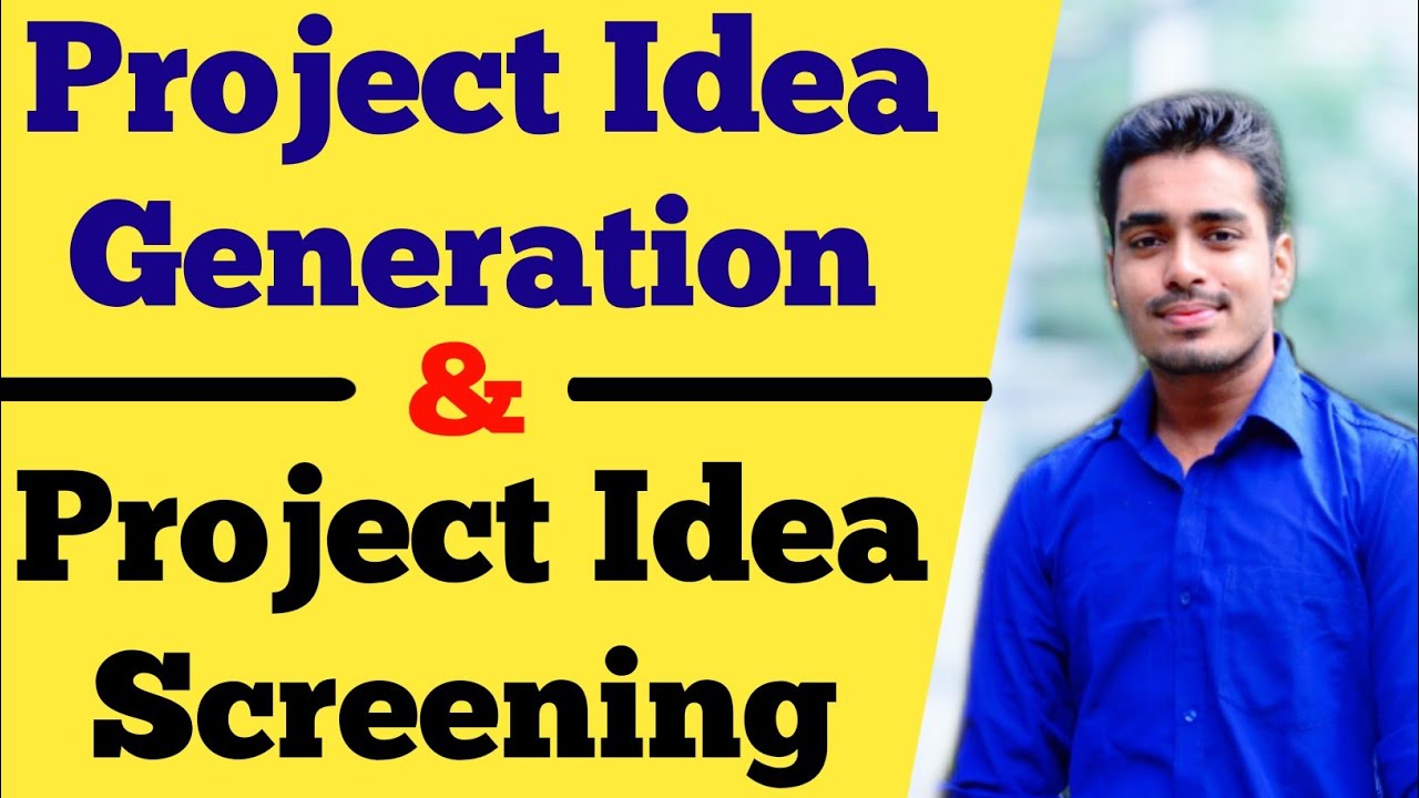 Project Idea Generation In Generation Screening Of Project Project Idea Generation In Generation Screening Of Project