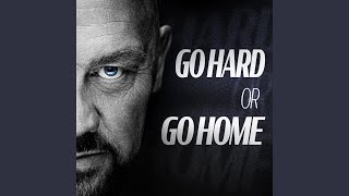 Go Hard Or Go Home (Radio Edit)