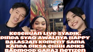 Virall!!! Keseruan Live Syadik di jam kunti, Dinda Syaq balas2an koment sama Kanda Diksa #syadik 
