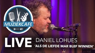 Daniel Lohues - 'Als De Liefde Mar Blef Winnen' live bij Muziekcafé