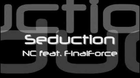 Seduction NC feat. FINALFORCE