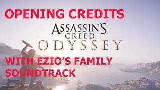 Assassin's Creed Odyssey Opening Credits (Title) Scene With Ezio's Family Theme Music