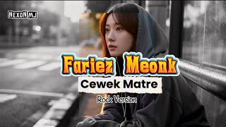 Cewek Matre - Fariez Meonk || Cover Rock Version by Nexon Mj 