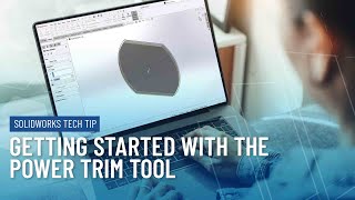 Getting Started With the Power Trim Tool in SOLIDWORKS
