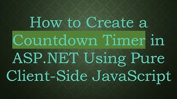 How to Create a Countdown Timer in ASP.NET Using Pure Client-Side JavaScript