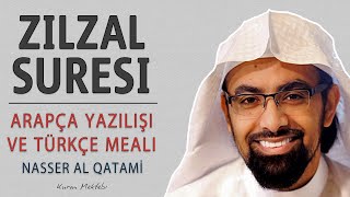 Zilzal suresi anlamı dinle Nasser al Qatami (Zilzal suresi arapça yazılışı okunuşu ve meali)