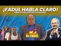 El Dr. Fadul habla claro sobre situación con Haití y arremete contra Danilo y su grupo de bandidos