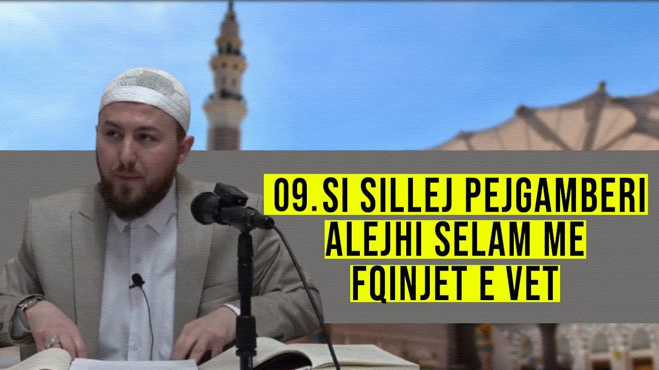 09. Si sillej Pejgamberi ﷺ  me fqinjët e vet? - Hoxhë Qëndrim Jashari