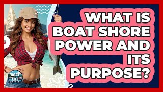 What Is Boat Shore Power And Its Purpose? - Boat Life Masters