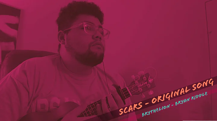 || Scars || Original Song || BryTheLion - Bryan Ri...