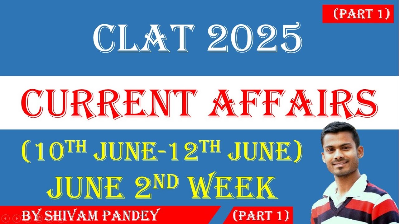 PART 1 || WEEKLY CURRENT AFFAIRS FOR CLAT 2025 || June 2024 || CLAT ...