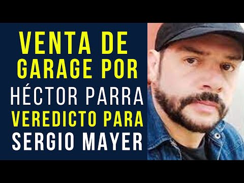 Download CASO HÉCTOR PARRA | VEREDICTO para SERGIO MAYER