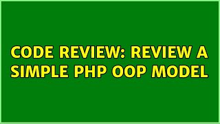 Code Review: Review a simple PHP OOP model Profile