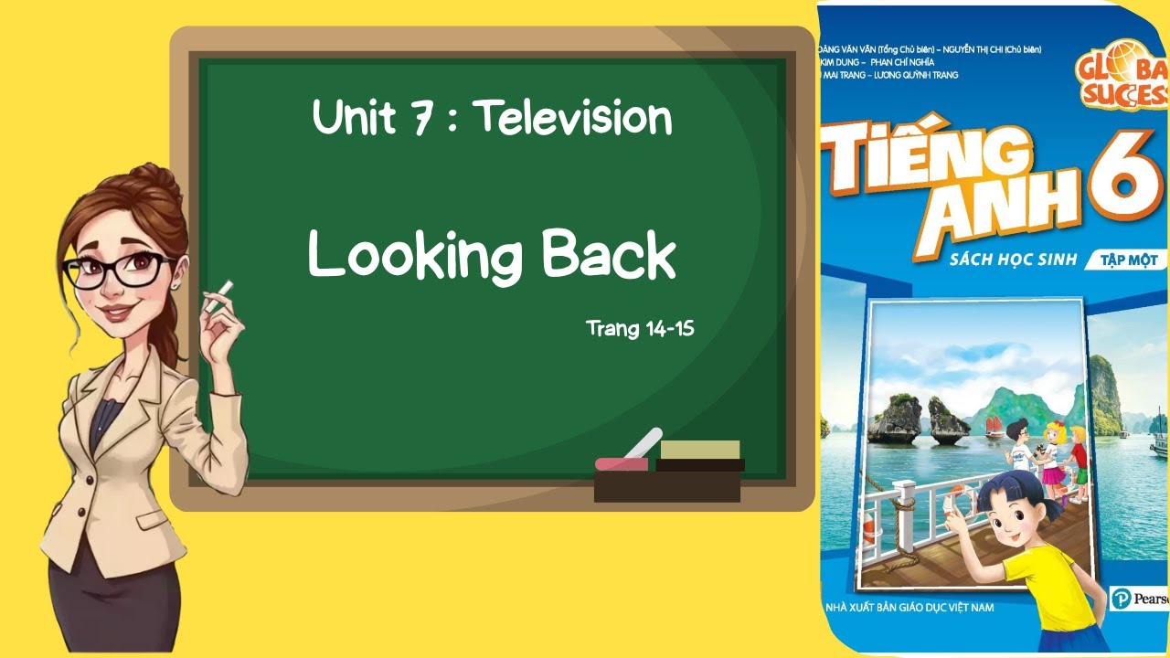 Tiếng Anh lớp 6 | Unit 7 Television | Looking Back | Trang 14 15 | Global Success