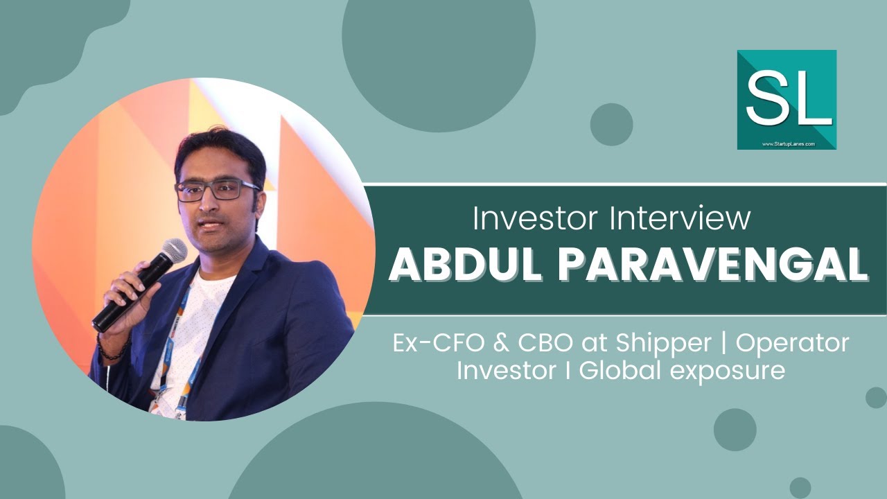 Investor Interview of Abdul Paravengal