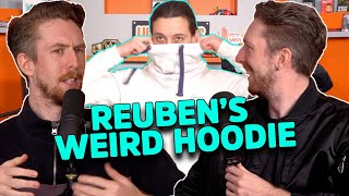 Reubens Got a Weird Hoodie | @LukeKidgell + @LewSpears