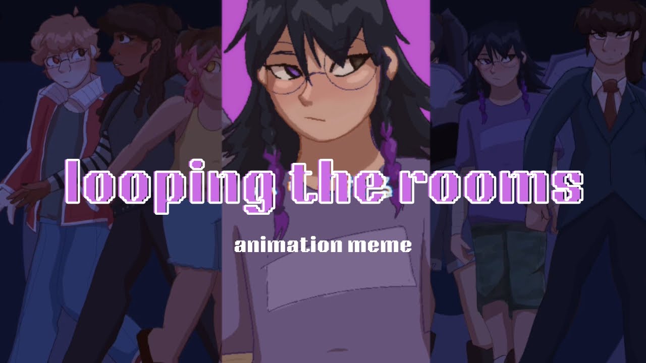 looping the rooms | animation meme 🌀 - YouTube