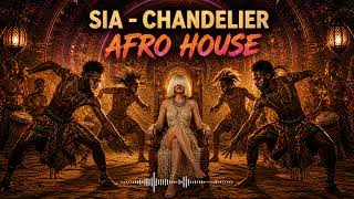 Sia  Chandelier dark Afro House Remix