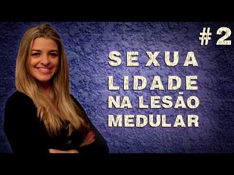 SEXUALIDADE NA LESÃO MEDULAR #2 - Existe sexo após a lesão medular