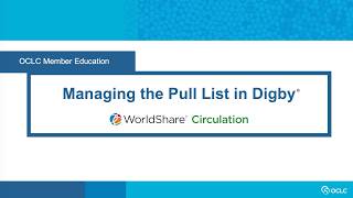 WorldShare Circulation: Managing the Pull List in Digby