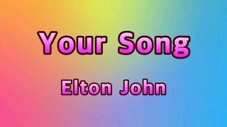 Your Song - Elton John (Lyrics)