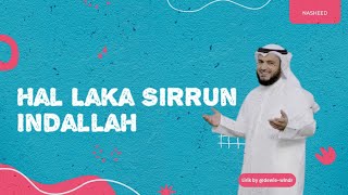 Hal Laka Sirrun Indallah - Syeikh Misyari Rasyid Alafasy | Lirik