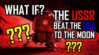 What if the Soviet Union Won the Race to the Moon?