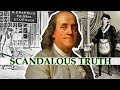 The scandalous life of benjamin franklin 13 shocking truths