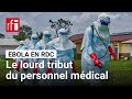 Ebola en RDC : en première ligne face à l'épidémie, le personnel médical paie un lourd tribut