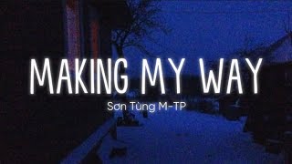 Sơn Tùng M-TP - Making My Way (Lyrics)
