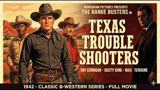 Texas Trouble Shooters (1942) | Ray Corrigan | Glenn Strange | Range Busters | Full Movie