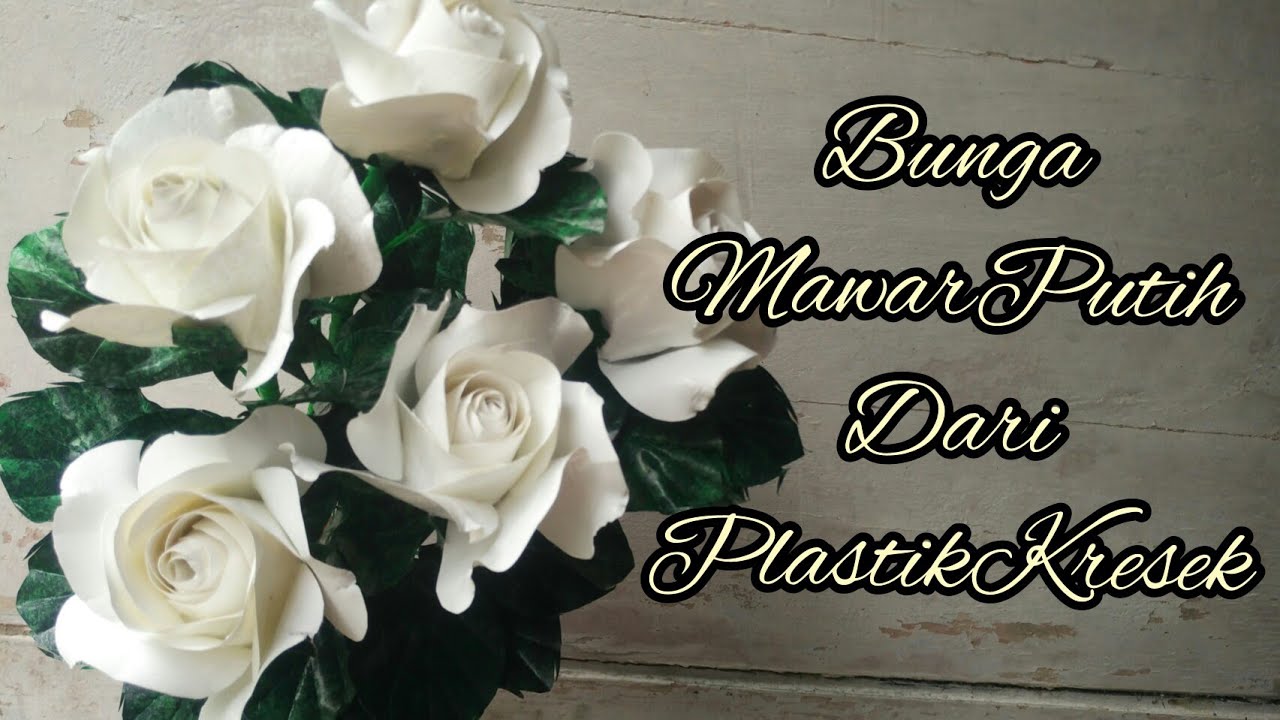 Tutorial ll Bunga Mawar Putih dari plastik kresek ll White Rose