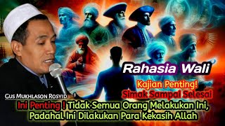 Perhatikan❗ETIKA BAGI PARA CALON KEKASIH ALLAH, WUSHUL, MAKRIFAT, RASULULLAH - Gus Mukhlason Rosyid