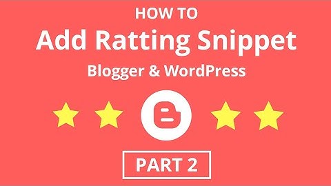How to add Star Rattings to Your Blogger Site || Part 2