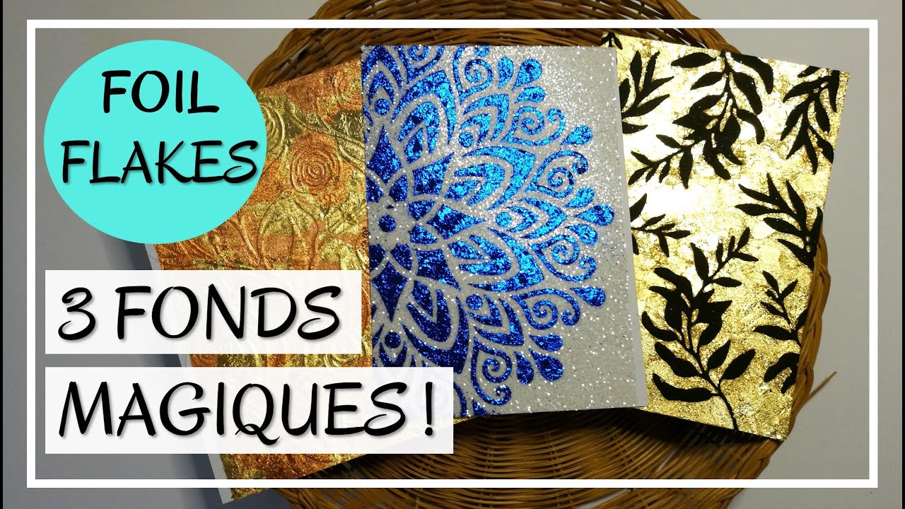 3 FONDS MAGIQUES avec les foil FLAKES !!  ÇA BRILLE !! Gilding flakes, feuilles d'or, carterie scrap