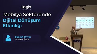 Cüneyt Ünver | ACD Bilgi İşlem | Mobilya Sektöründe Dijital Dönüşüm | 7 Mart 2019