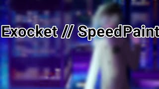 Exocket // Speedpaint  (READ DESC.)