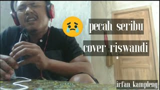 Pecah seribu cover riswandi