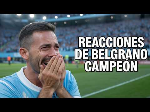 REACCIONES El día que Belgrano hizo historia: ¡Así se vivió la fiesta!