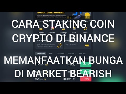 Cara Staking Coin Crypto Di Binance Cara Untuk Memanfaatkan Bunga Di Market Bearish