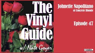 Ep047 - Johnette Napolitano of Concrete Blonde - Longform Interview - The Vinyl Guide