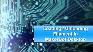 Famous Loading and Unloading Filament in MakerBot Desktop Profile
