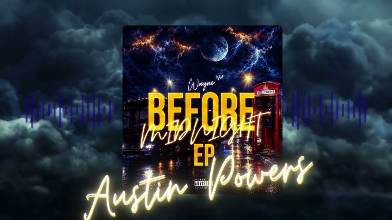 Watch Wayne 4M- Austin Powers (official Audio) on YouTube Watch Wayne 4M- Austin Powers (official Audio) on YouTube