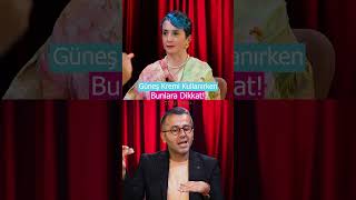 Güneş Kremi Kullanırken Bunlara Dikkat