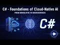 C# - Foundations of Cloud-Native AI: From Monoliths to Microservices. Volume 7. Chapter 1